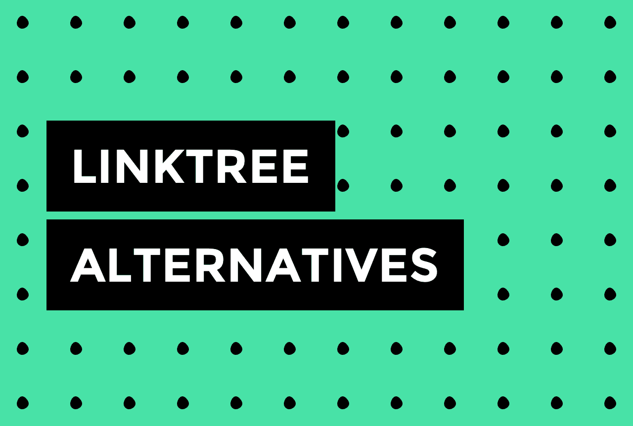 8 Linktree Alternatives to Supercharge Your Link in Bio