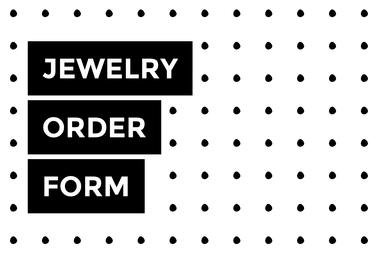 Create a custom jewelry order form for your business